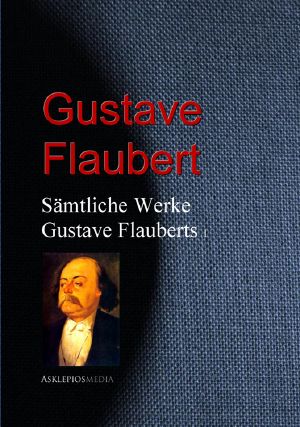 [Gesammelte Werke 01] • Gesammelte Werke Gustave Flauberts